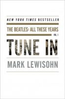Tune In: The Beatles: All These Years by Mark Lewisohn (Kindle eBook)