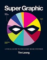 Super Graphic: A Visual Guide to the Comic Book Universe (Kindle eBook)