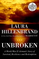 Unbroken: A World War II Story of Survival Resilience and Redemption (eBook)