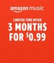 3 months for $0.99 Amazon music