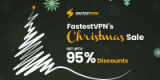 Get FastestVPN Upto 95% discount On Christmas