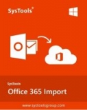 SysTools Office 365 Import